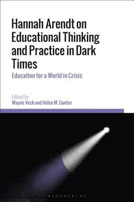 bokomslag Hannah Arendt on Educational Thinking and Practice in Dark Times