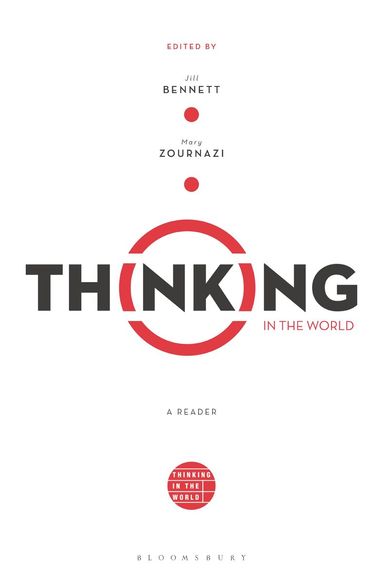 Jill Bennett, Mary Zournazi - Thinking in the World, Inbunden