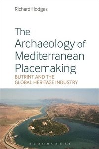 bokomslag The Archaeology of Mediterranean Placemaking