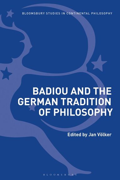 Jan Völker - Badiou and the German Tradition of Philosophy, Inbunden