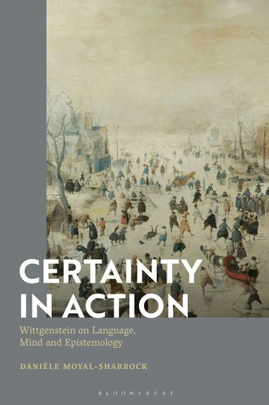 Danièle Moyal-Sharrock - Certainty in Action, Inbunden