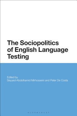 Seyyed-Abdolhamid Mirhosseini, Peter De Costa, Peter de Costa - Sociopolitics of English Language Testing, Inbunden