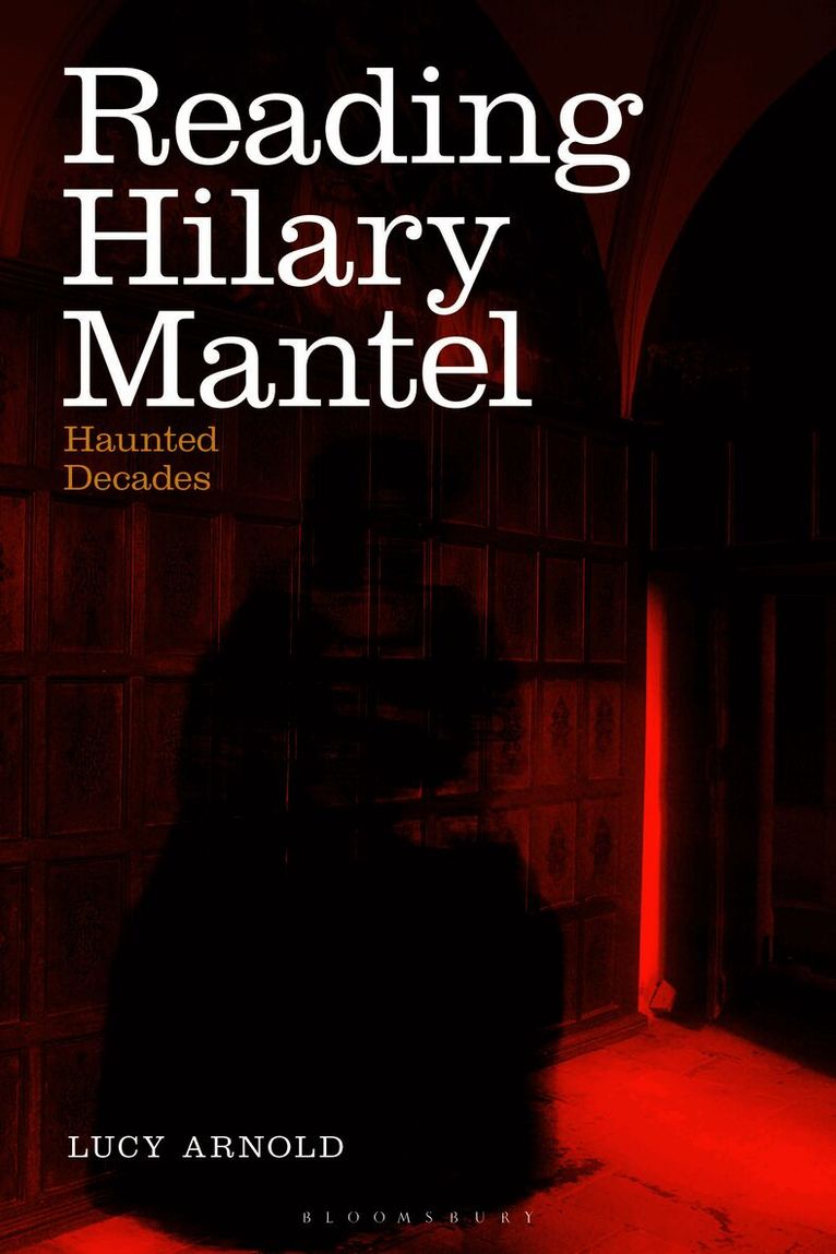 Lucy Arnold - Reading Hilary Mantel, Inbunden
