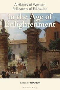 bokomslag History of Western Philosophy of Education in the Age of Enlightenment
