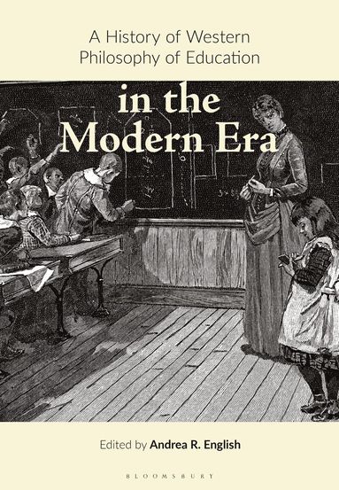 Andrea R. English - History of Western Philosophy of Education in the Modern Era, Inbunden
