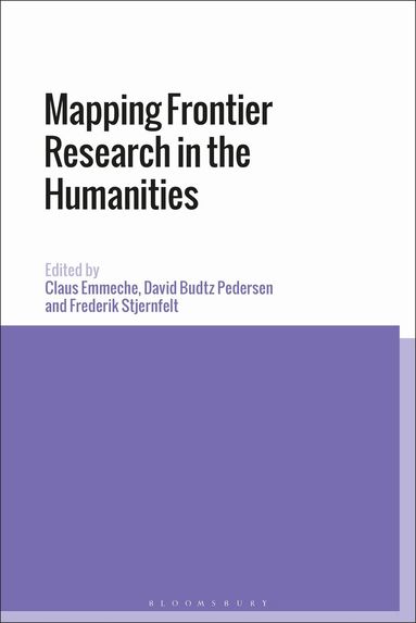 Claus Emmeche, David Budtz Pedersen, Frederik Stjernfelt - Mapping Frontier Research in the Humanities, Häftad