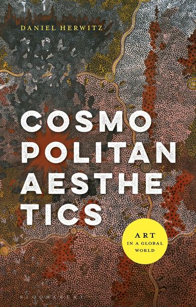 Daniel Herwitz - Cosmopolitan Aesthetics, Häftad