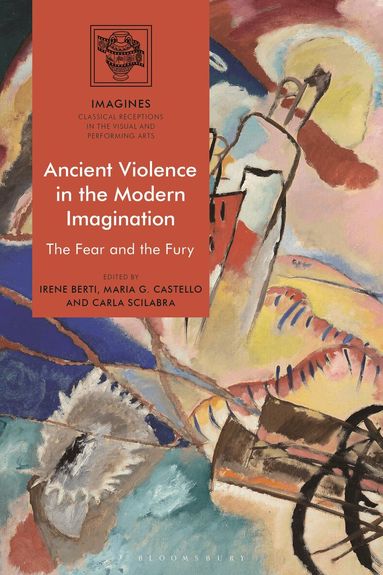 Irene Berti, Maria G. Castello, Carla Scilabra - Ancient Violence in the Modern Imagination, Inbunden