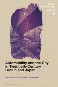 bokomslag Automobility and the City in Twentieth-Century Britain and Japan