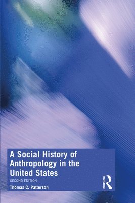 A Social History of Anthropology in the United States 1