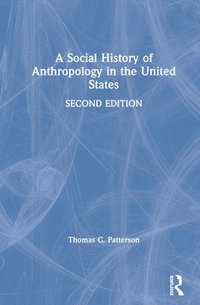 bokomslag A Social History of Anthropology in the United States