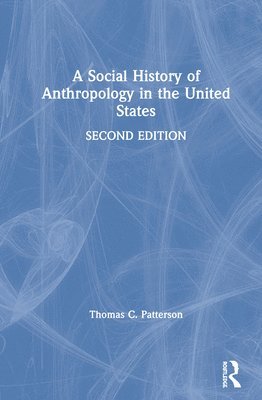 A Social History of Anthropology in the United States 1