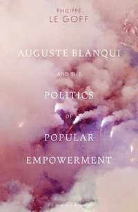 bokomslag Auguste Blanqui and the Politics of Popular Empowerment
