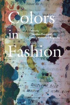 Jonathan Faiers, Mary Westerman Bulgarella, UK) Faiers, Professor Jonathan (Winchester School of Art, University of Southampton, USA and Italy) Westerman Bulgarella, Mary (independent textiles and historic dress consultant, Mary Westerman Bulgarella - Colors in Fashion, Häftad