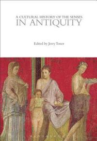 bokomslag Cultural History of the Senses in Antiquity