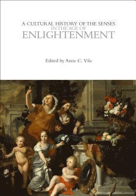 bokomslag Cultural History of the Senses in the Age of Enlightenment