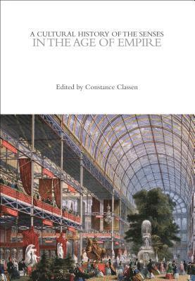Cultural History of the Senses in the Age of Empire