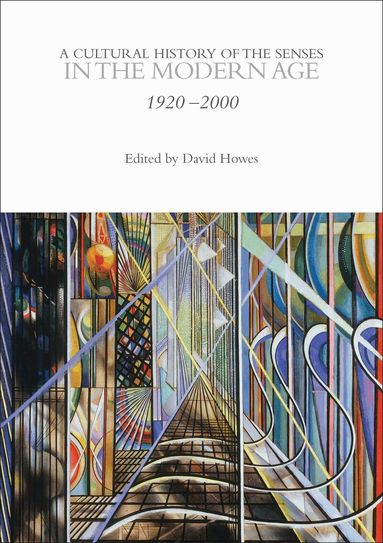 David Howes - Cultural History of the Senses in the Modern Age, Häftad