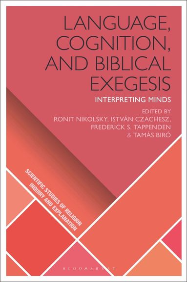 Ronit Nikolsky, István Czachesz, Frederick S. Tappenden, Tamás Biró - Language, Cognition, and Biblical Exegesis, Inbunden
