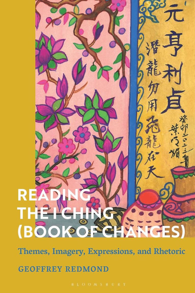 Geoffrey Redmond, Geoffrey (Independent Scholar) Redmond - Reading the I Ching (Book of Changes), Inbunden