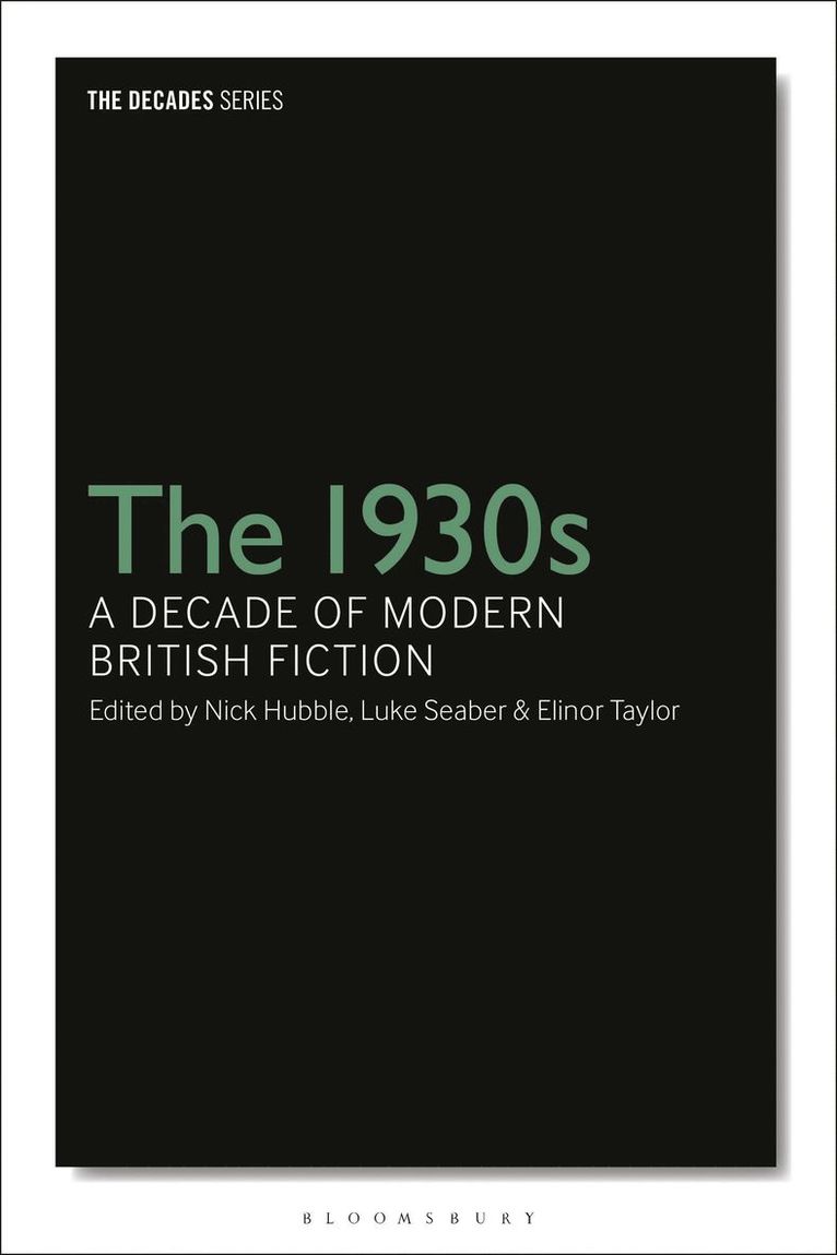 Nick Hubble, Luke Seaber, Elinor Taylor - 1930s: A Decade of Modern British Fiction, Inbunden