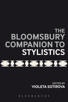 bokomslag The Bloomsbury Companion to Stylistics