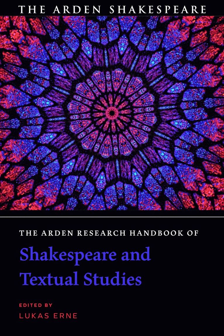 The Arden Research Handbook of Shakespeare and Textual Studies 1