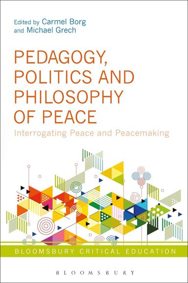 Carmel Borg, Michael Grech - Pedagogy, Politics and Philosophy of Peace, Häftad