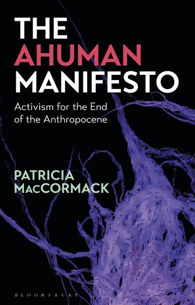 Patricia MacCormack - Ahuman Manifesto, Häftad