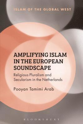 Amplifying Islam in the European Soundscape 1