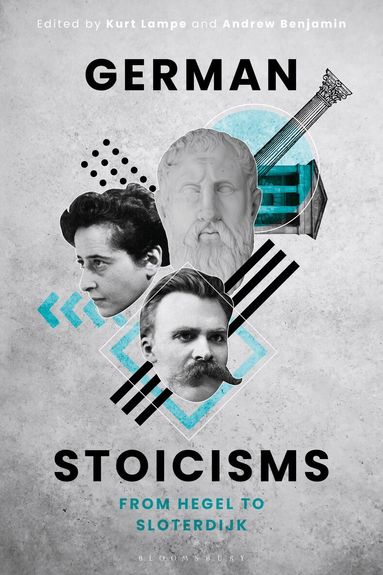 Kurt Lampe, Andrew Benjamin - German Stoicisms, Inbunden
