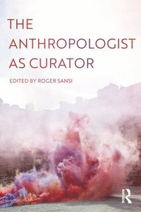 bokomslag The Anthropologist as Curator