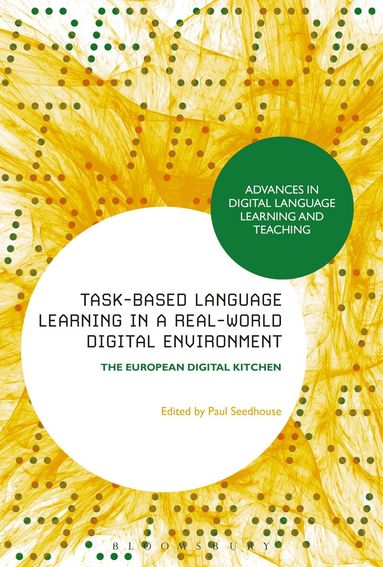 Paul Seedhouse - Task-Based Language Learning in a Real-World Digital Environment, Häftad