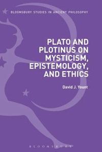 bokomslag Plato and Plotinus on Mysticism, Epistemology, and Ethics
