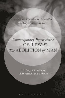 Contemporary Perspectives on C.S. Lewis' 'The Abolition of Man' 1
