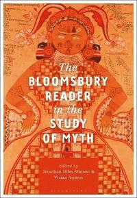 bokomslag Bloomsbury Reader in the Study of Myth