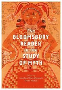 bokomslag The Bloomsbury Reader in the Study of Myth