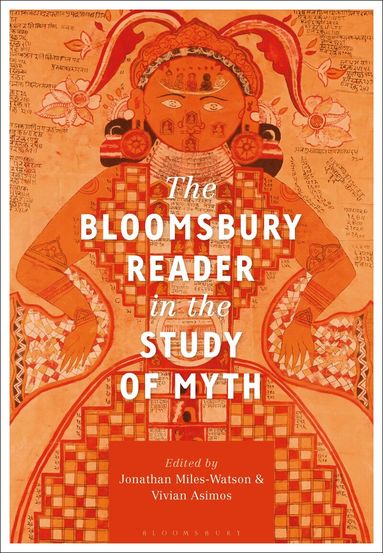 Jonathan Miles-Watson, Vivian Asimos - Bloomsbury Reader in the Study of Myth, Häftad