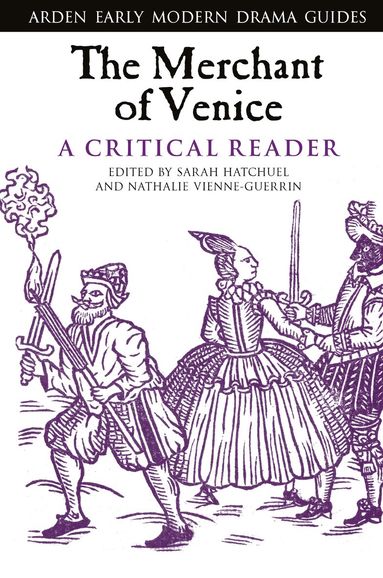 Sarah Hatchuel, Nathalie Vienne-Guerrin - Merchant of Venice: A Critical Reader, Inbunden