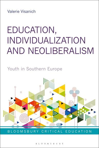 Valerie Visanich, Peter Mayo - Education, Individualization and Neoliberalism, Inbunden