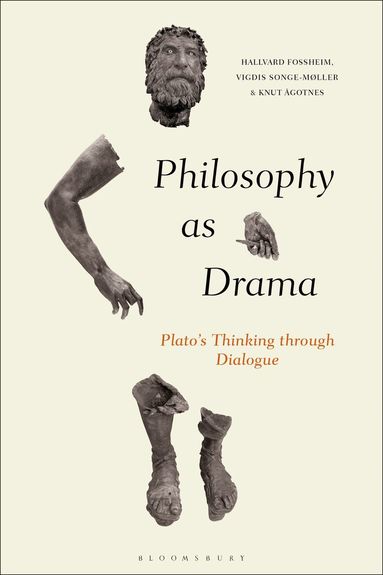 Hallvard Fossheim, Vigdis Songe-Møller, Knut Ågotnes - Philosophy as Drama, Inbunden