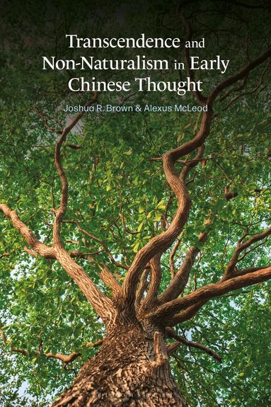 Alexus McLeod, Joshua R. Brown - Transcendence and Non-Naturalism in Early Chinese Thought, Inbunden