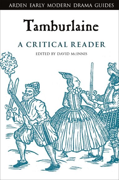 David McInnis - Tamburlaine: A Critical Reader, Inbunden