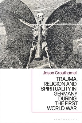 Trauma, Religion and Spirituality in Germany during the First World War 1