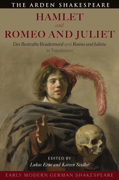 Lukas Erne, Kareen Seidler - Early Modern German Shakespeare: Hamlet and Romeo and Juliet, Inbunden
