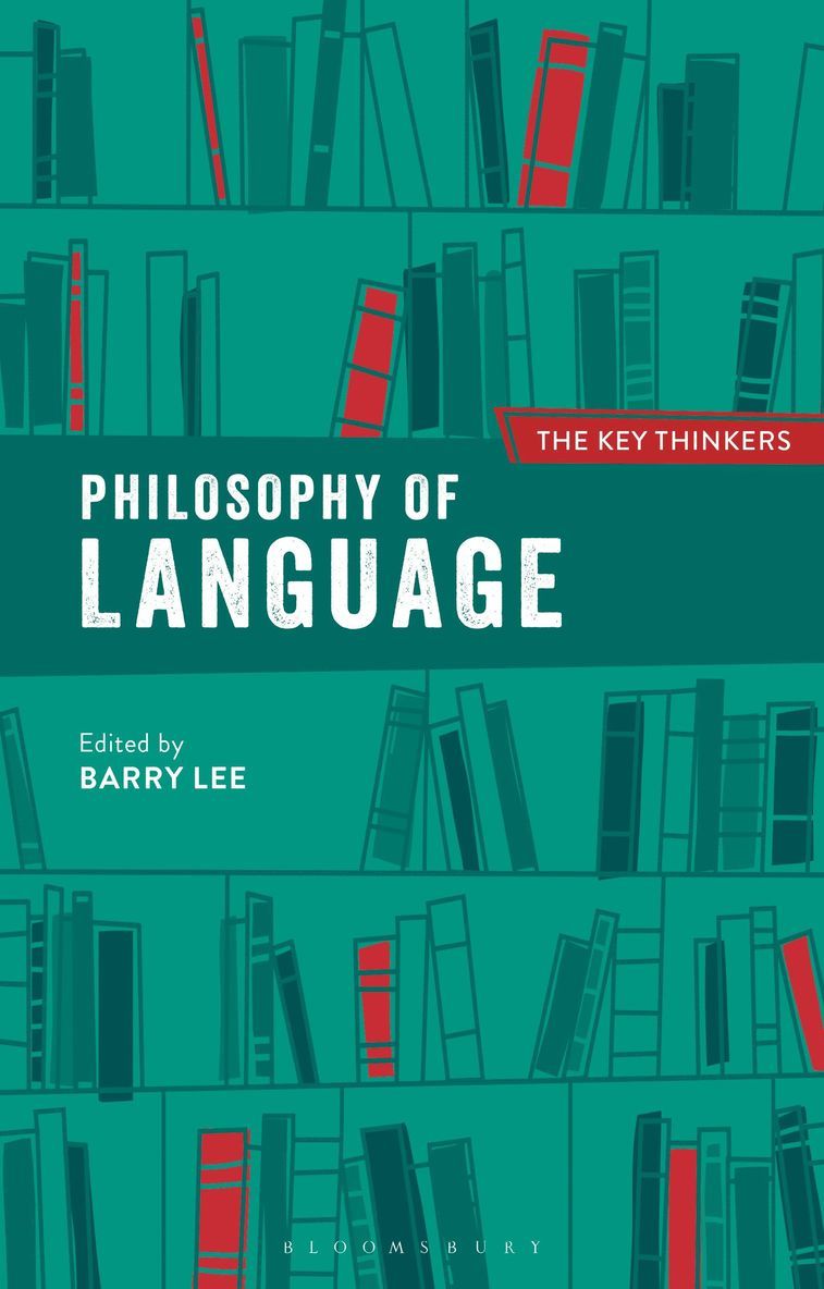 Barry Lee - Philosophy of Language: The Key Thinkers, Inbunden
