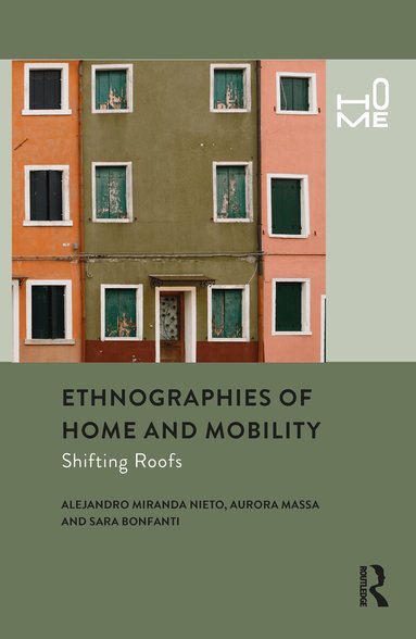 Alejandro Miranda Nieto, Aurora Massa, Sara Bonfanti - Ethnographies of Home and Mobility, Inbunden