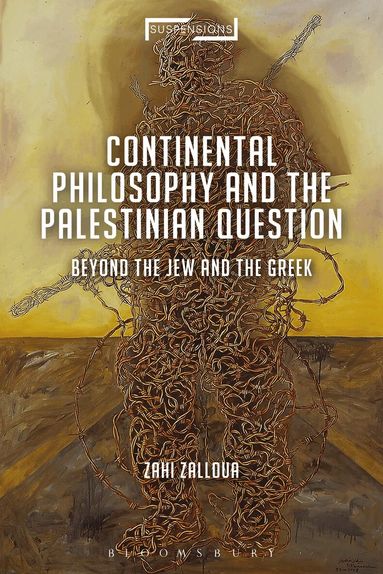 Zahi Zalloua, Jason Bahbak Mohaghegh - Continental Philosophy and the Palestinian Question, Häftad