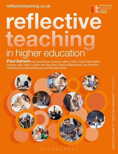 Paul Ashwin, David Boud, Susanna Calkins, Kelly Coate, Fiona Hallett, Gregory Light, Kathy Luckett, Iain MacLaren, Katarina Mårtensson, Jan McArthur, Velda McCune, Monica McLean, Michelle Tooher, Andrew Pollard, Amy Pollard - Reflective Teaching in Higher Education, Häftad