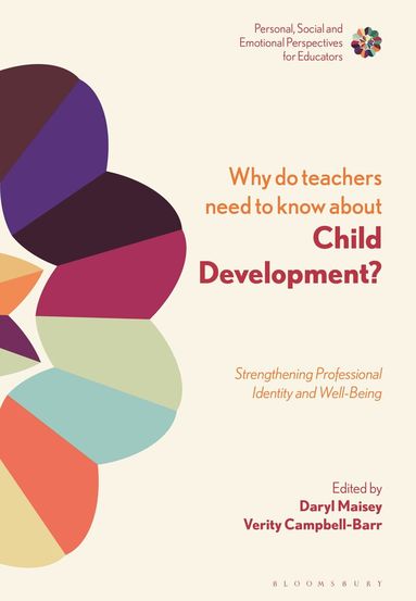 Daryl Maisey, Verity Campbell-Barr - Why Do Teachers Need to Know About Child Development?, Inbunden